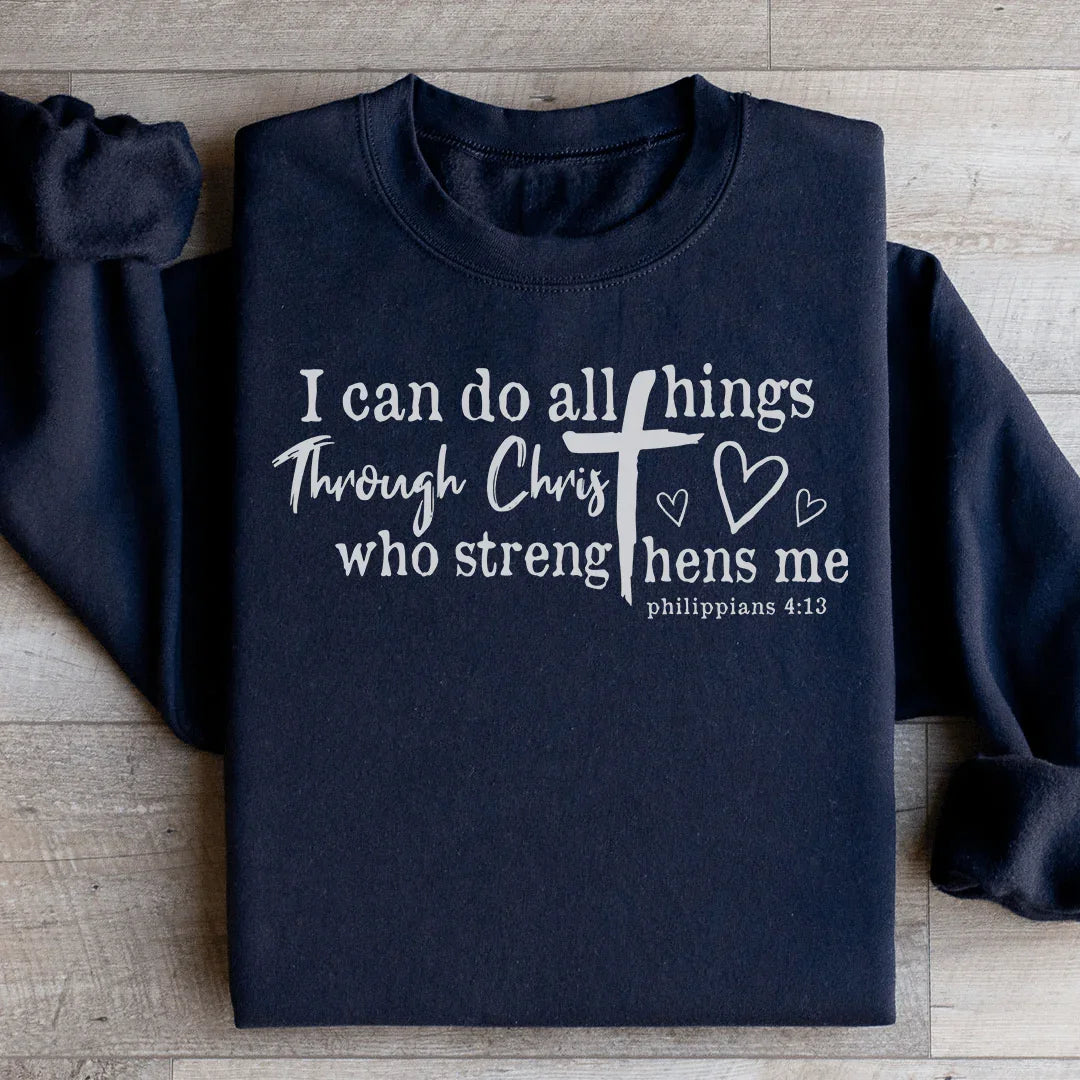 I Can Do All Things Through Christ Sweatshirt - WonderingCloth