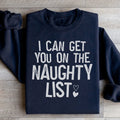 I Can Get You On The Naughty List Sweatshirt - WonderingCloth