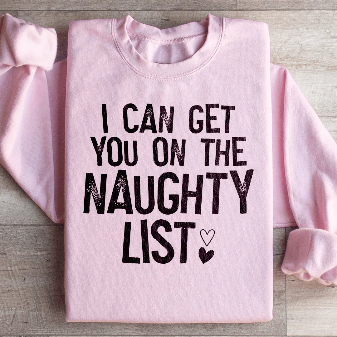 I Can Get You On The Naughty List Sweatshirt - WonderingCloth