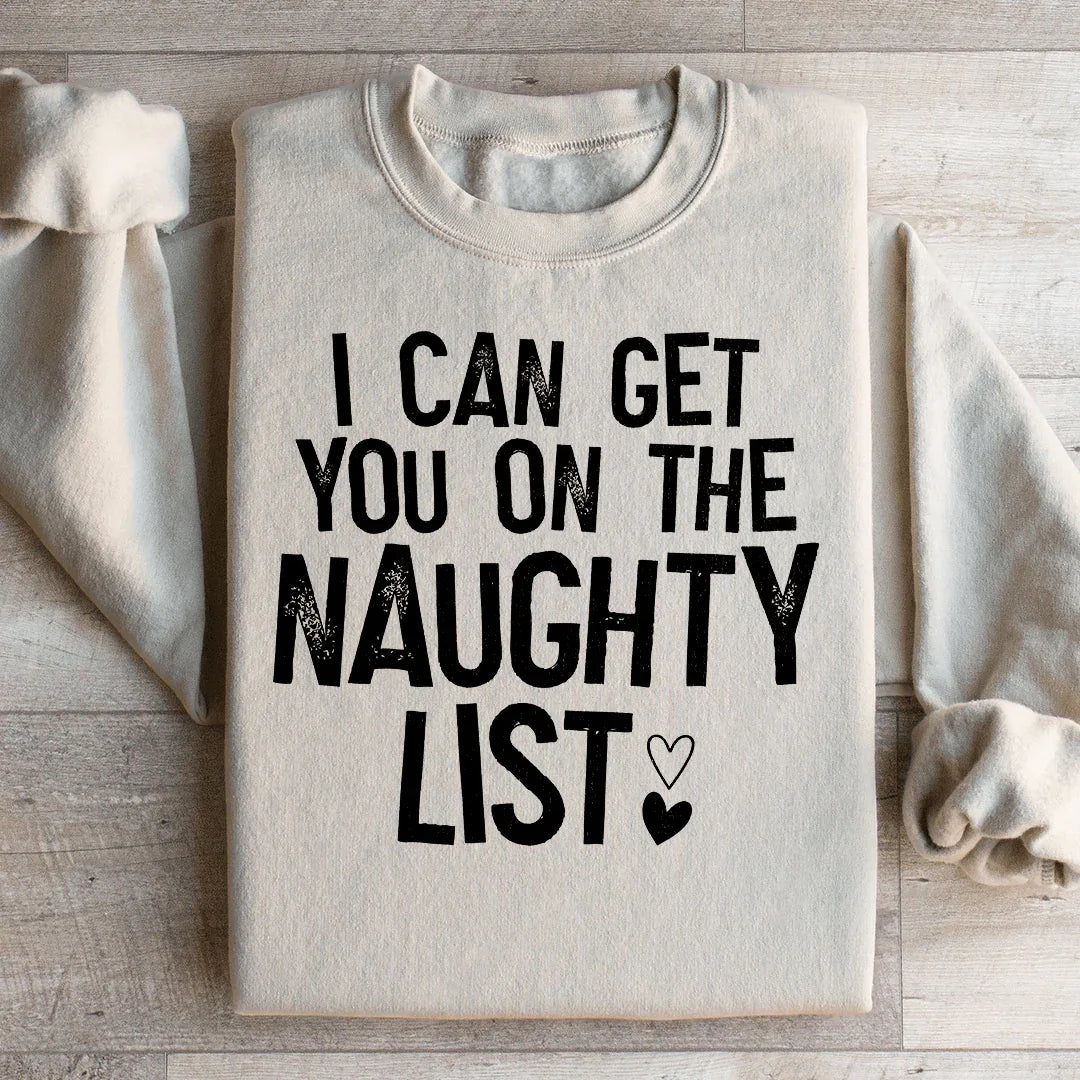 I Can Get You On The Naughty List Sweatshirt - WonderingCloth