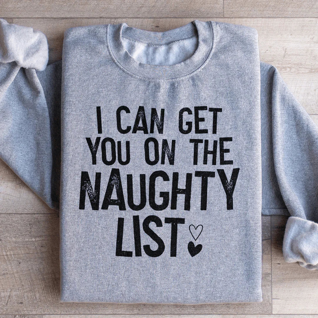 I Can Get You On The Naughty List Sweatshirt - WonderingCloth