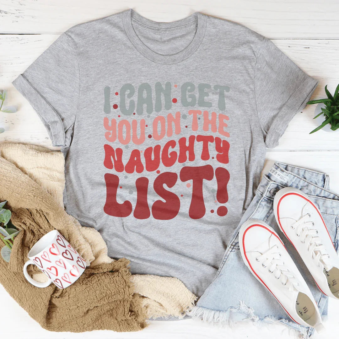 I Can Get You On The Naughty List Tee - WonderingCloth