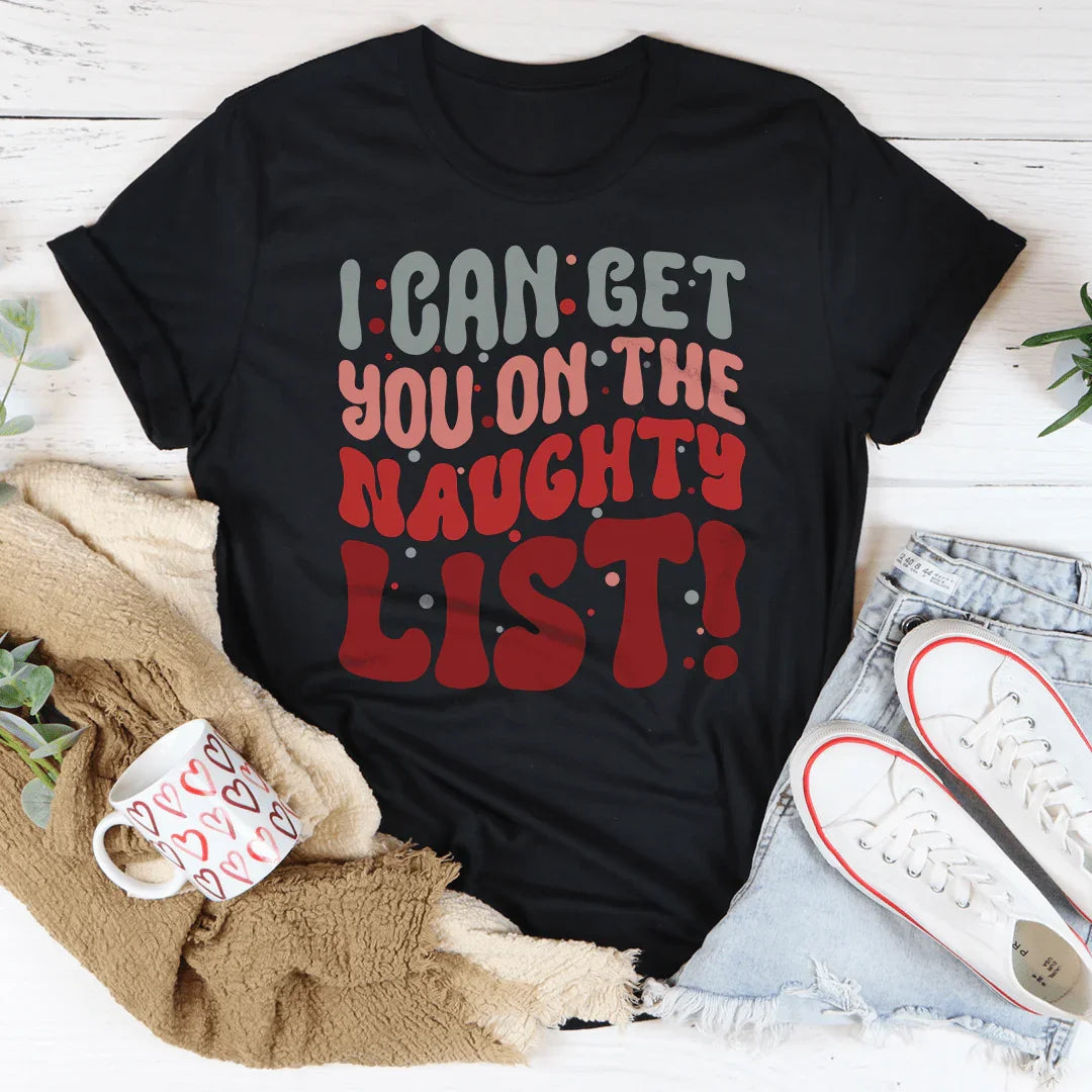 I Can Get You On The Naughty List Tee - WonderingCloth