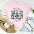 I Can Go From zero To f* Everybody In 2.8 Seconds Tee - WonderingCloth