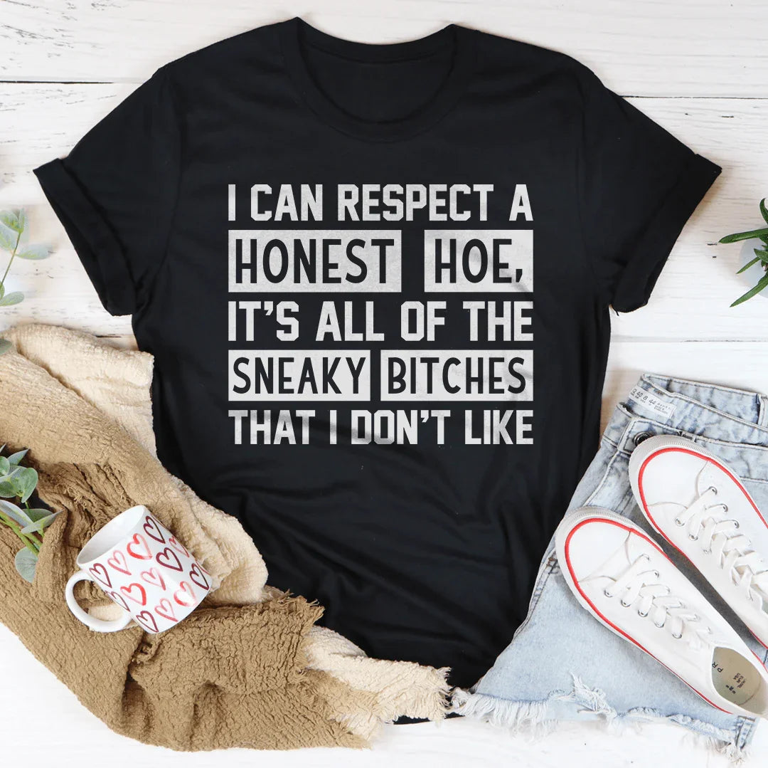 I Can Respect A Honest Hoe Tee - WonderingCloth