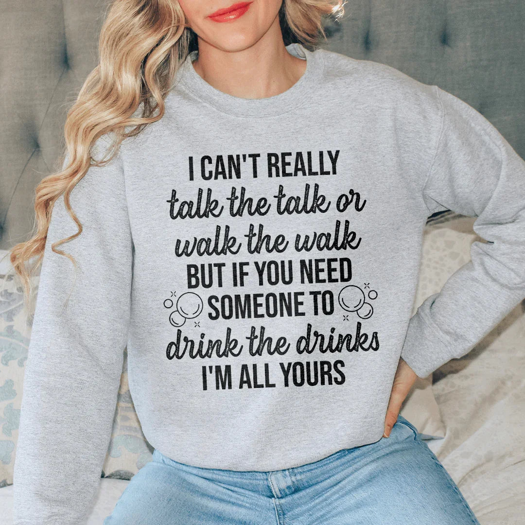 I Can't Really Talk The Talk Or Walk The Walk Sweatshirt - WonderingCloth