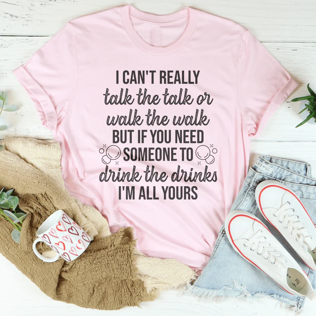 I Can't Really Talk The Talk Or Walk The Walk Tee - WonderingCloth
