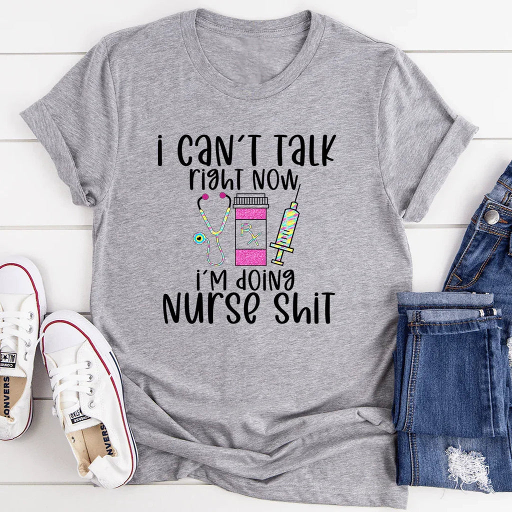 I Can't Talk Right Now I'm Doing Nurse Stuff Tee - WonderingCloth