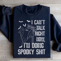 I Can't Talk Right Now Spooky Sweatshirt - WonderingCloth
