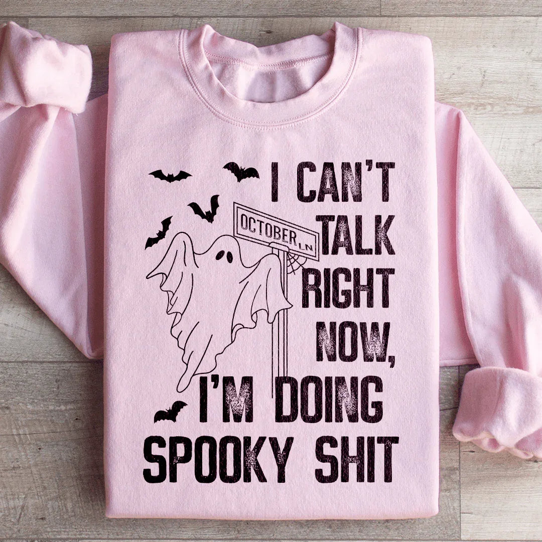 I Can't Talk Right Now Spooky Sweatshirt - WonderingCloth