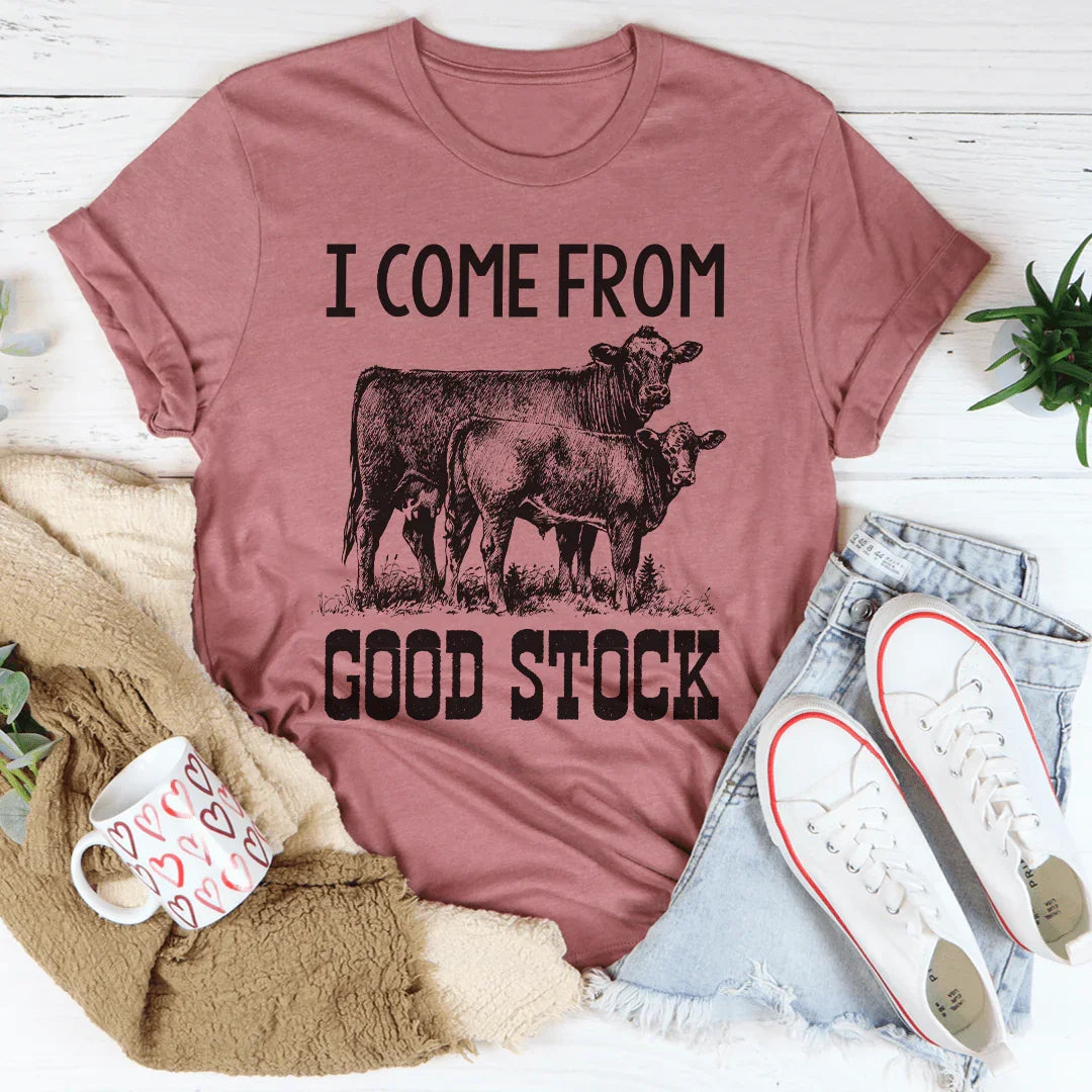 I Come From Good Stock Cow Tee - WonderingCloth