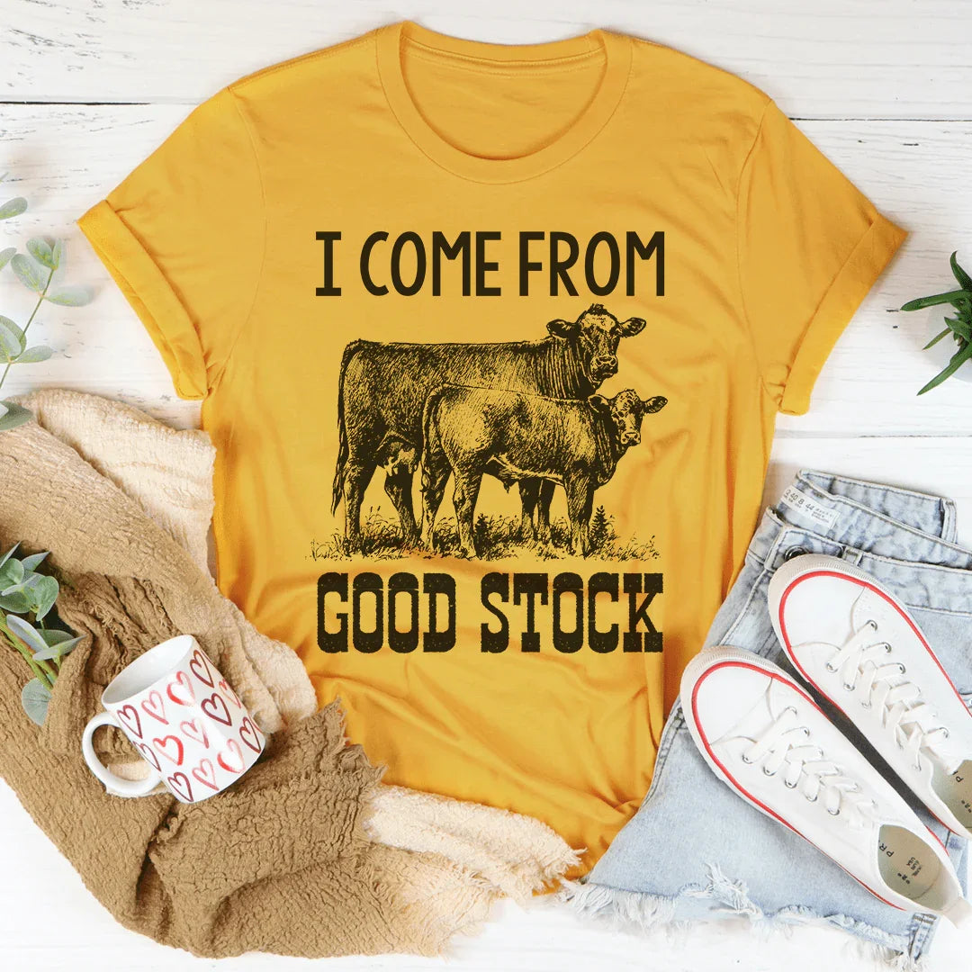 I Come From Good Stock Cow Tee - WonderingCloth