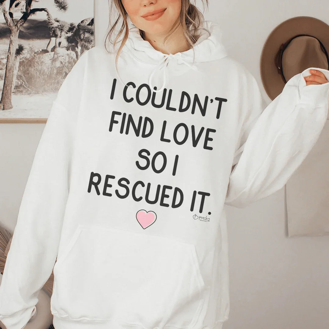 I Couldn't Find Love So I Rescued It Hoodie - WonderingCloth