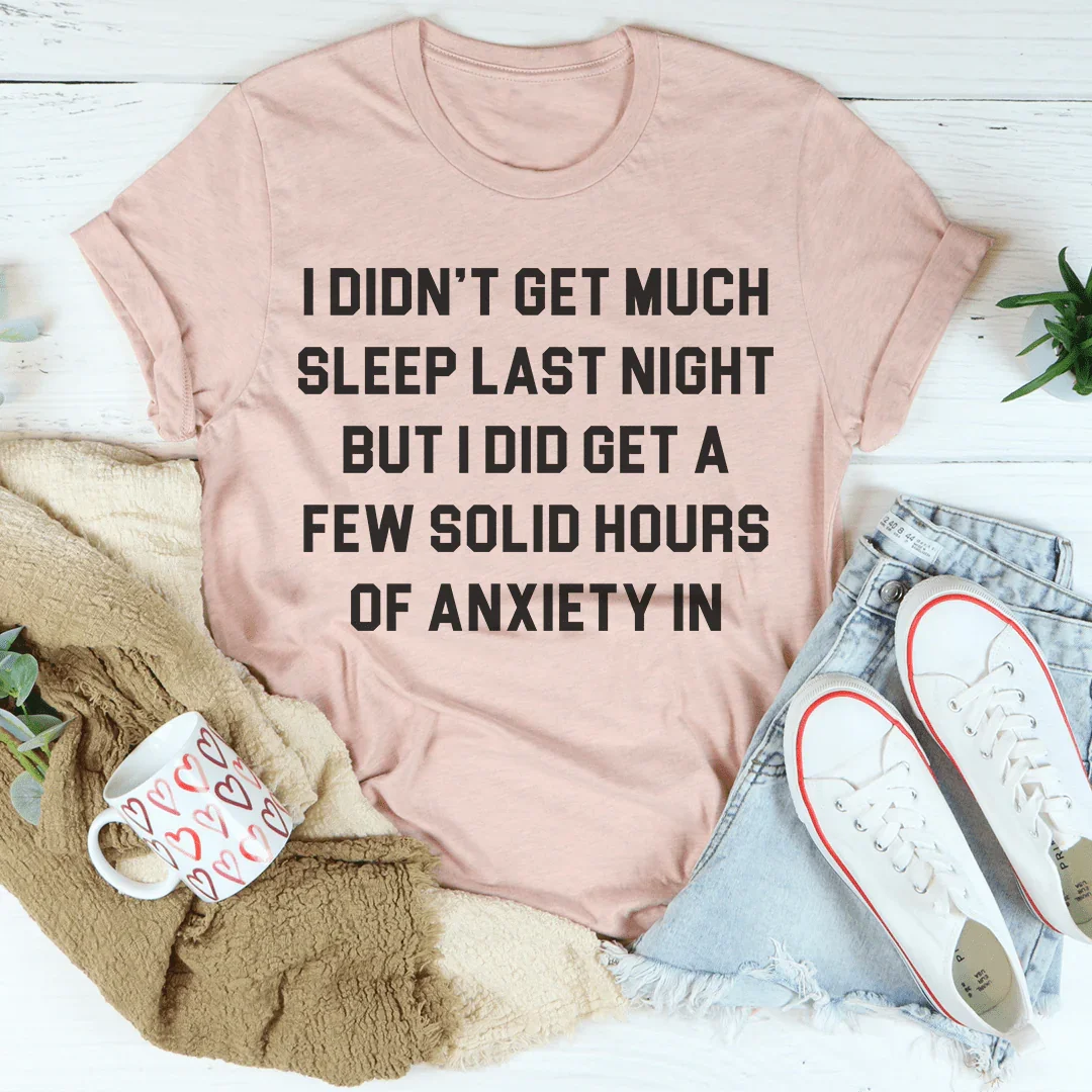 I Didn't Get Much Sleep Last Night Tee - WonderingCloth