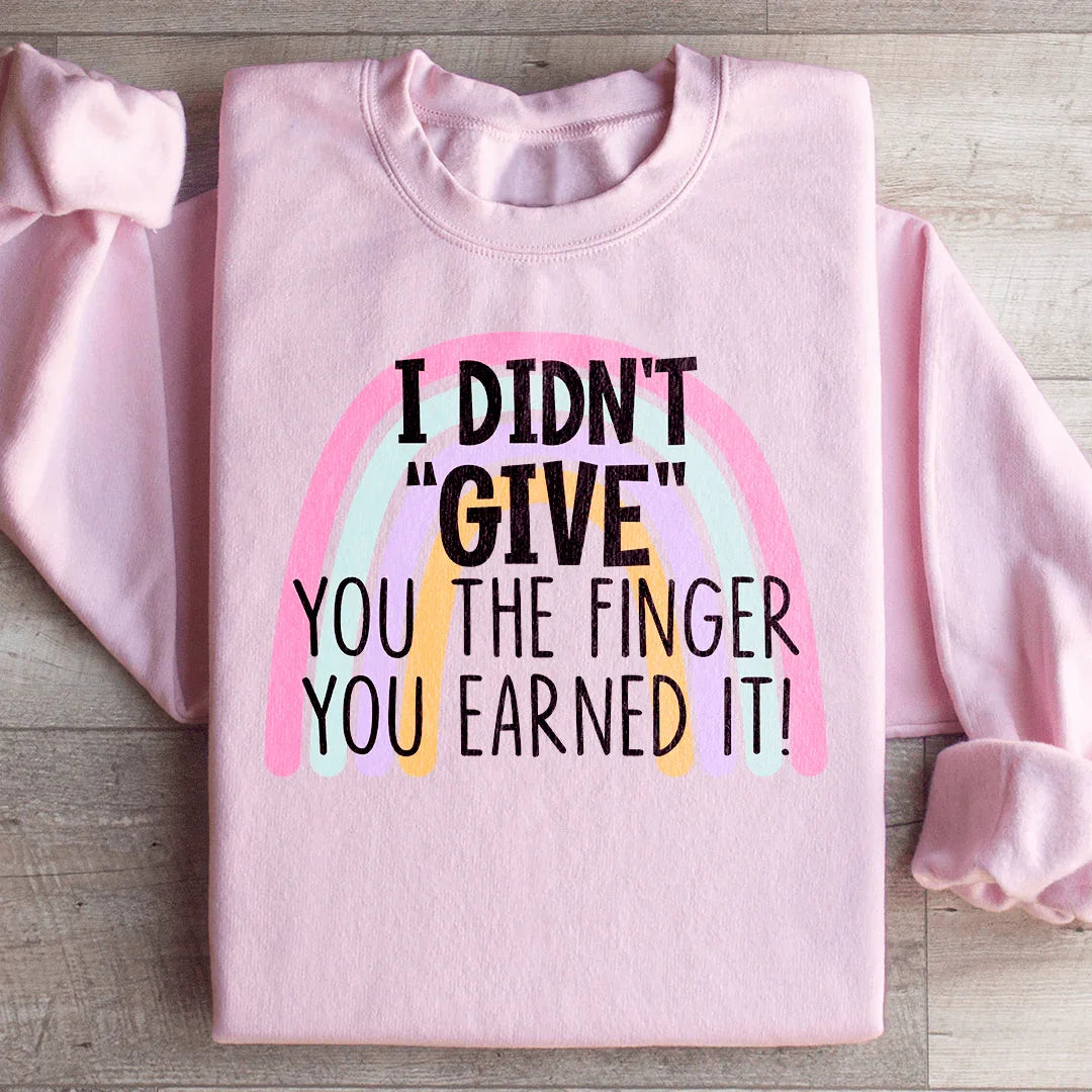 I Didn't Give You The Finger Sweatshirt - WonderingCloth