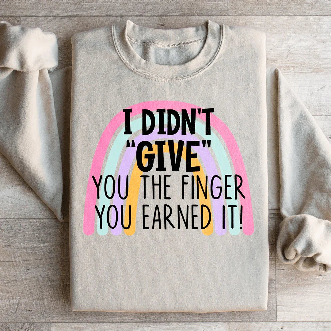 I Didn't Give You The Finger Sweatshirt - WonderingCloth