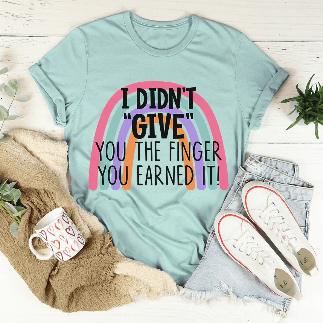 I Didn't Give You The Finger Tee - WonderingCloth