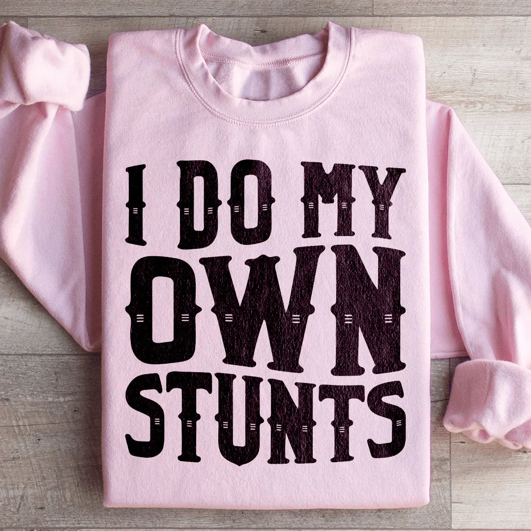 I Do My Own Stunts Sweatshirt - WonderingCloth