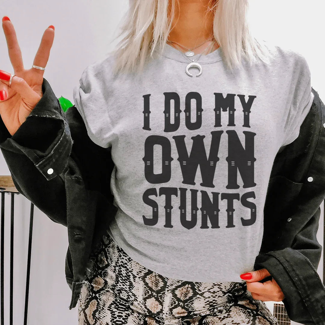 I Do My Own Stunts Tee - WonderingCloth