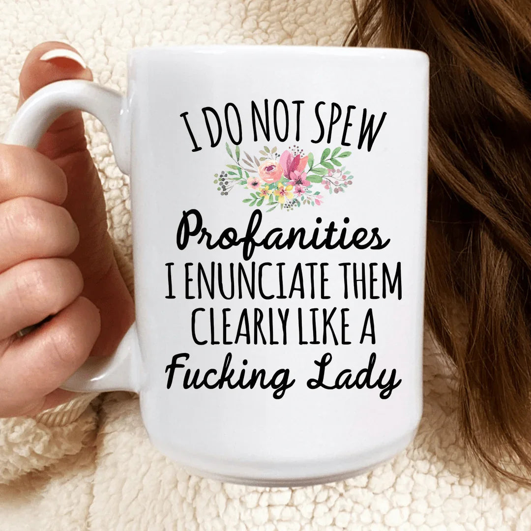 I Do Not Spew Profanities Mug - WonderingCloth