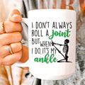 I Don't Always Roll A Joint Skull Ceramic Mug 15 oz - WonderingCloth