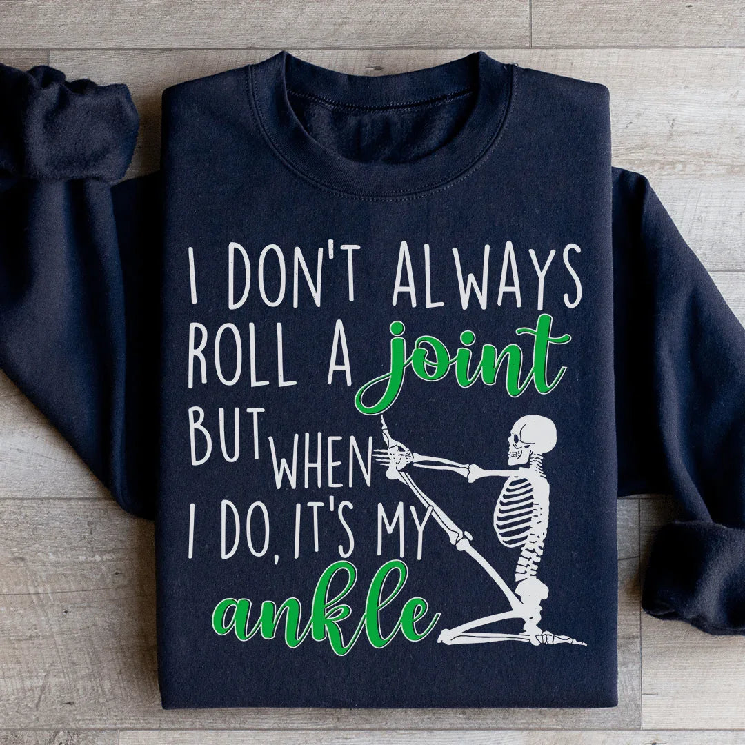 I Don't Always Roll A Joint Skull Sweatshirt - WonderingCloth