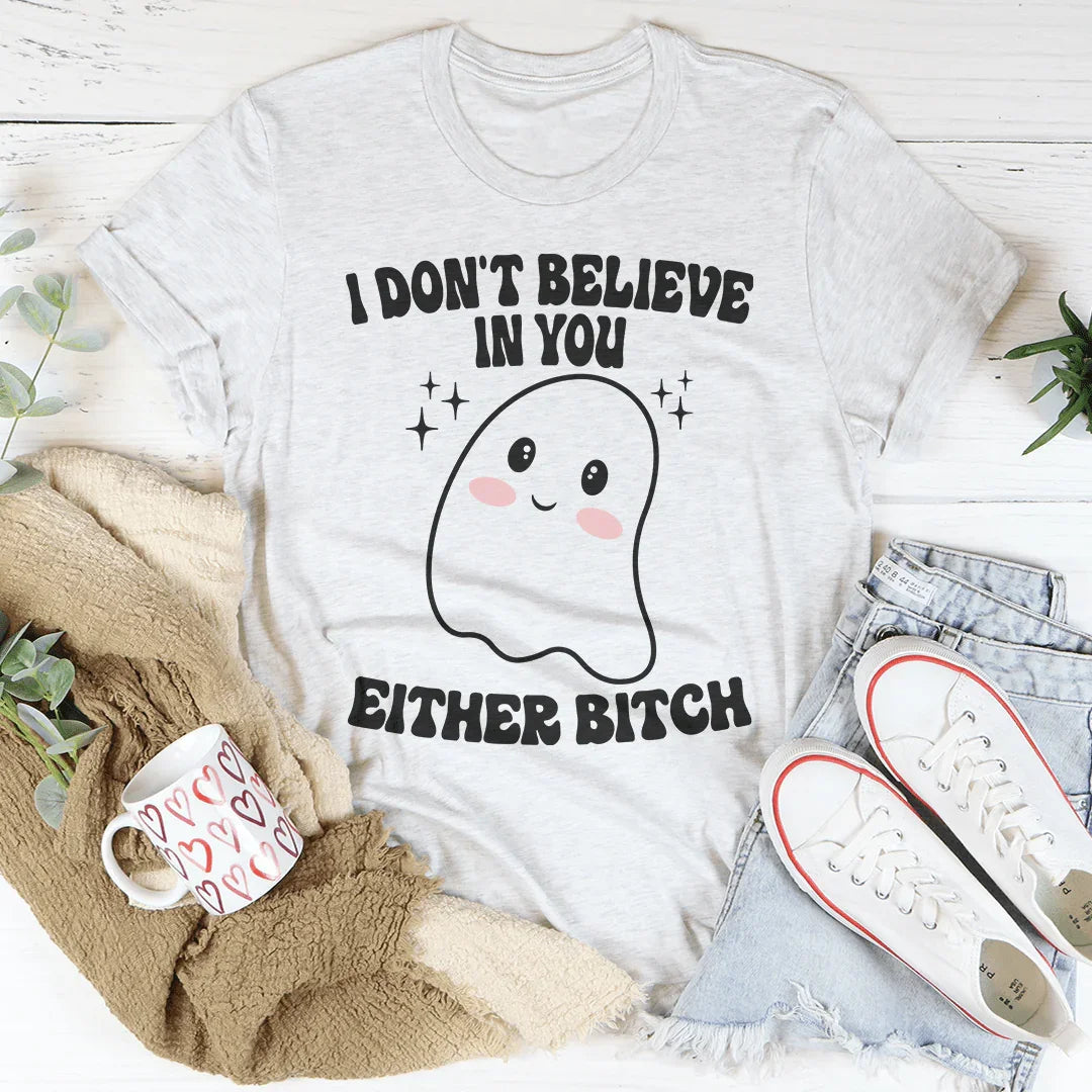 I Don't Believe In You Either Halloween Tee - WonderingCloth