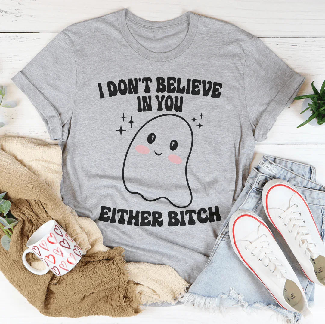 I Don't Believe In You Either Halloween Tee - WonderingCloth