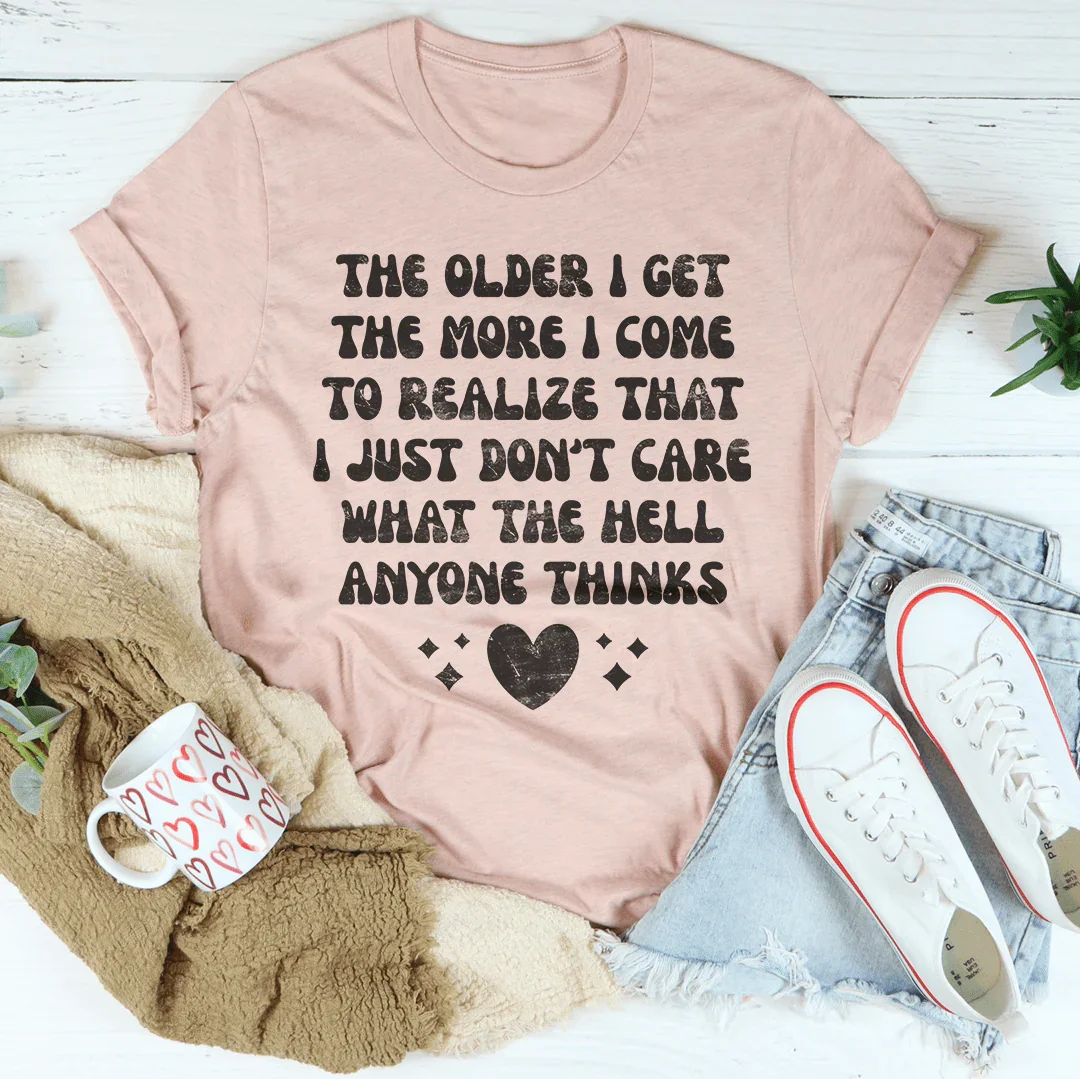 I Don't Care What Anyone Thinks Tee - WonderingCloth