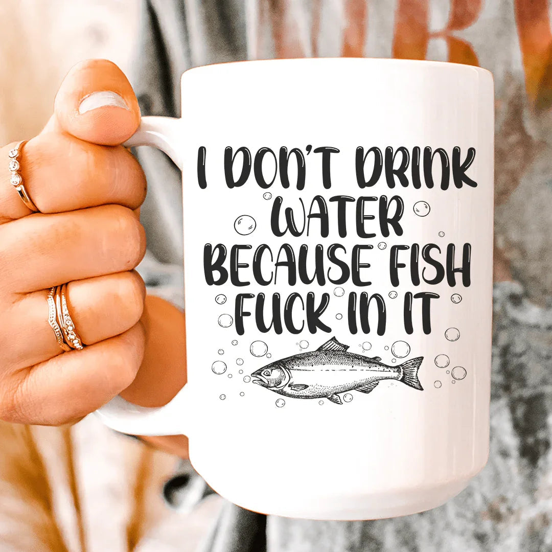 I Don't Drink Water Ceramic Mug 15 oz - WonderingCloth