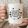 I Don't Expect Everything To Be Handed To Me Ceramic Mug 15 oz - WonderingCloth