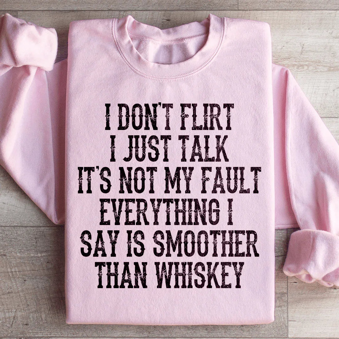 I Don't Flirt I Just Talk Sweatshirt - WonderingCloth