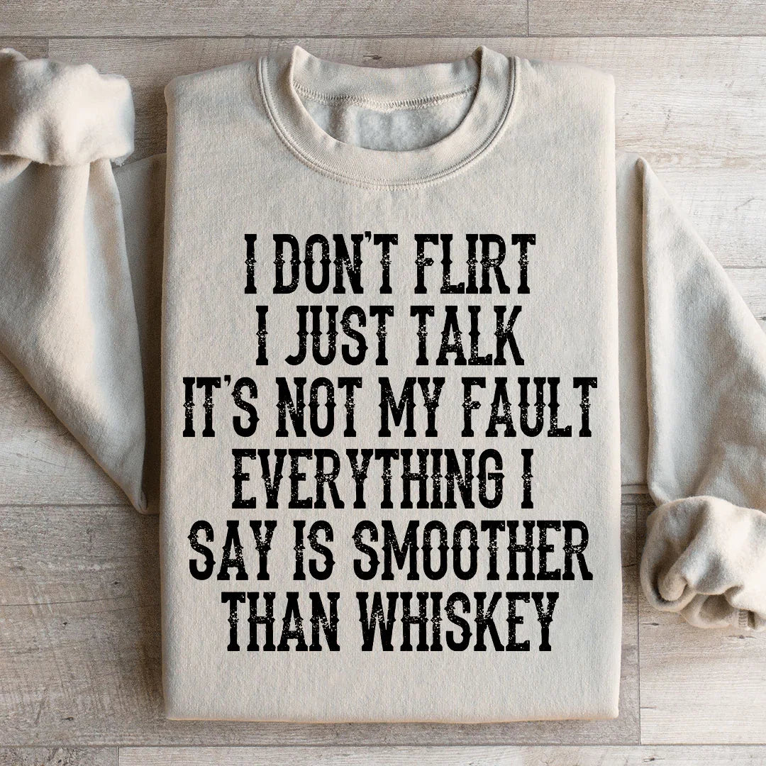 I Don't Flirt I Just Talk Sweatshirt - WonderingCloth