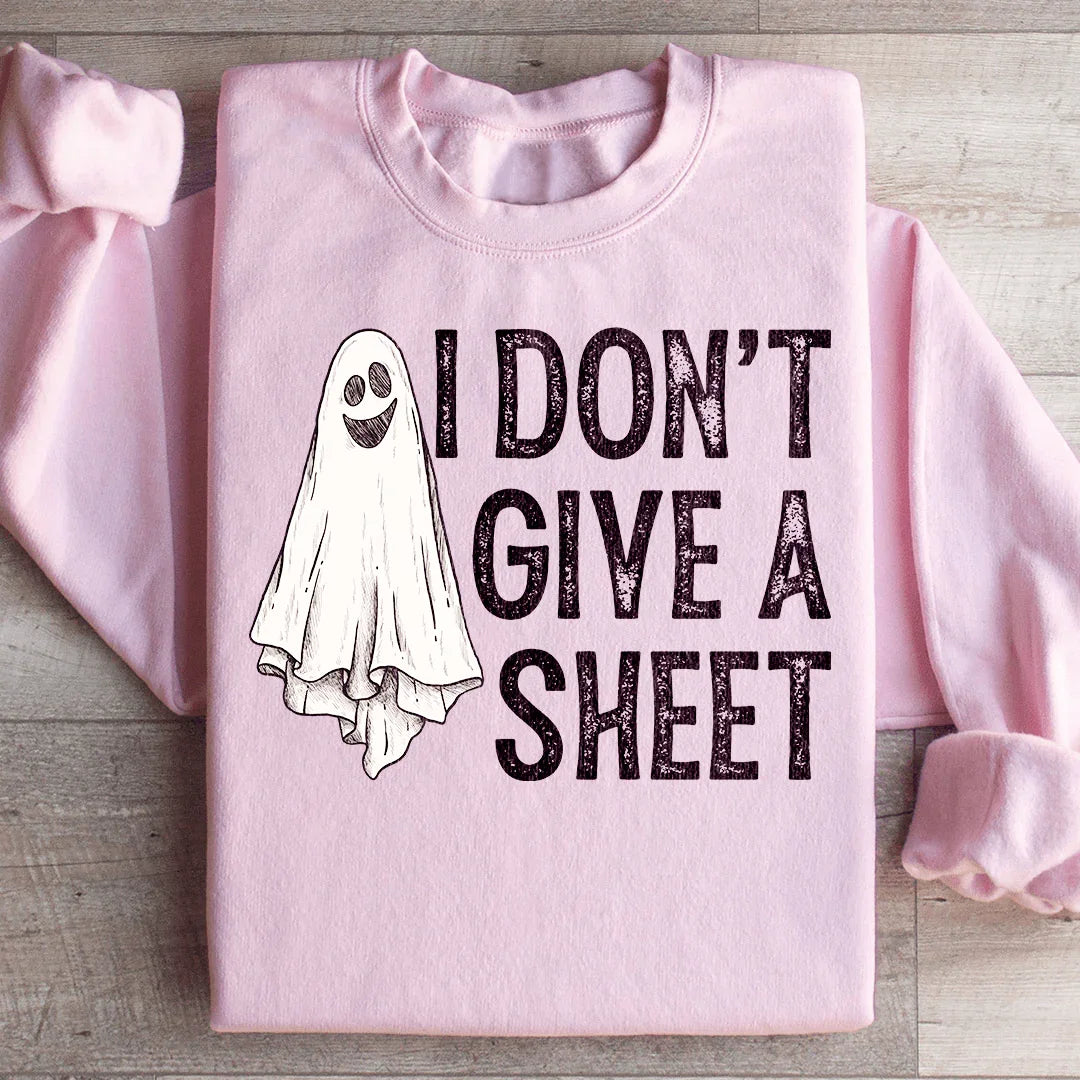 I Don't Give A Sheet Sweatshirt - WonderingCloth