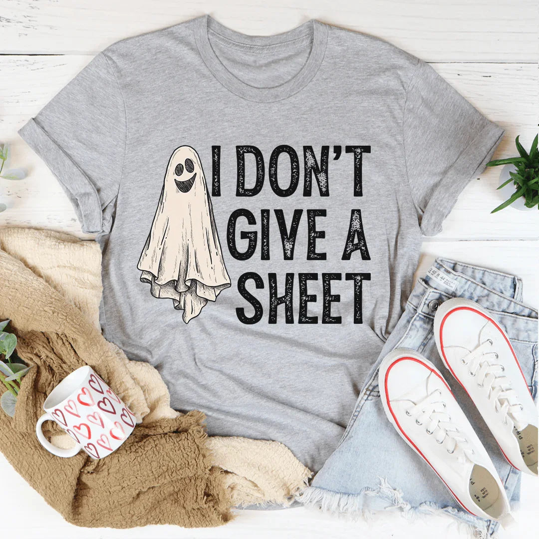 I Don't Give A Sheet Tee - WonderingCloth