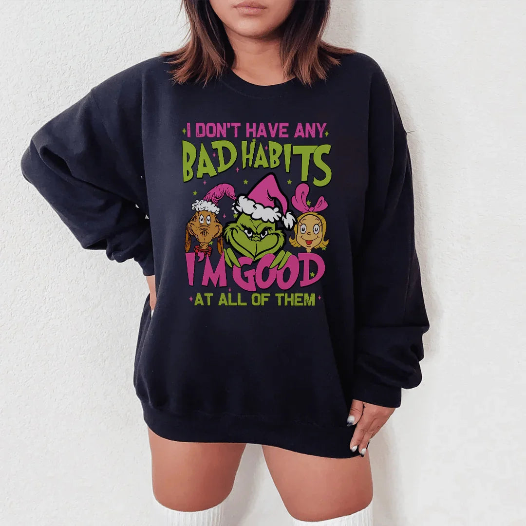 I Don't Have Any Bad Habits I'm Good At All Of Them Sweatshirt - WonderingCloth