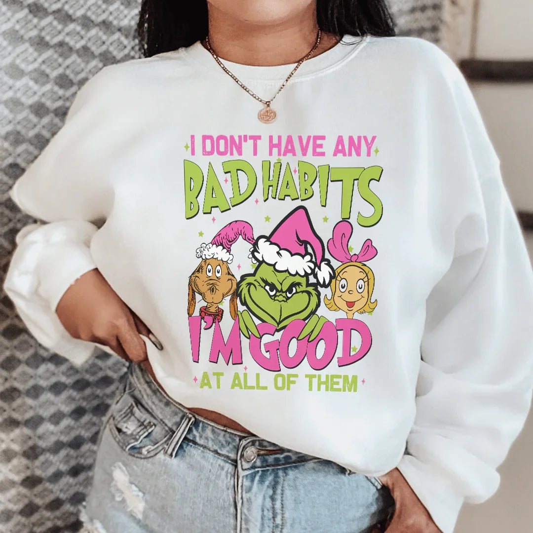 I Don't Have Any Bad Habits I'm Good At All Of Them Sweatshirt - WonderingCloth