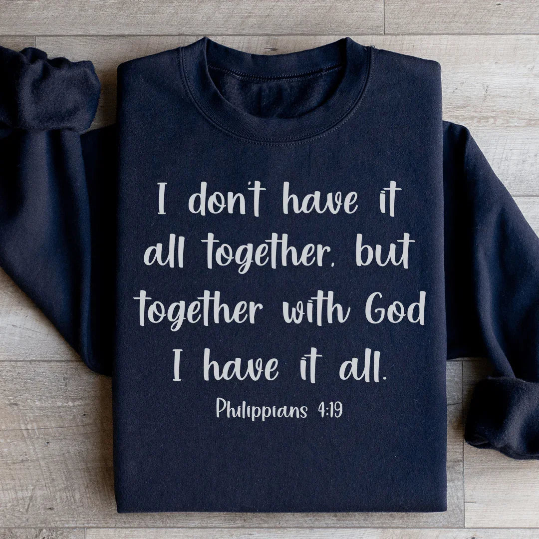 I Don't Have It All Together Sweatshirt - WonderingCloth