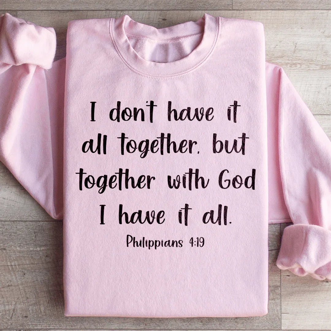 I Don't Have It All Together Sweatshirt - WonderingCloth
