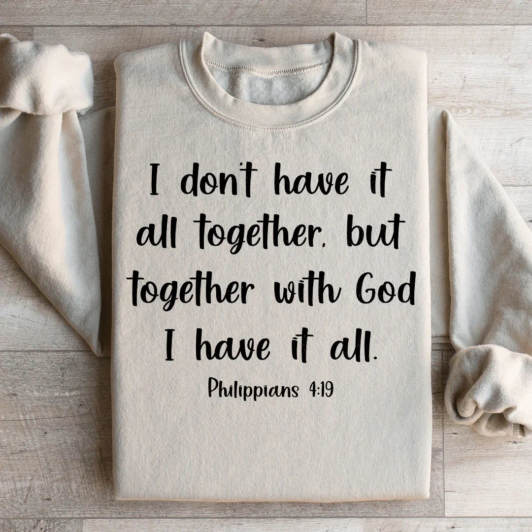 I Don't Have It All Together Sweatshirt - WonderingCloth