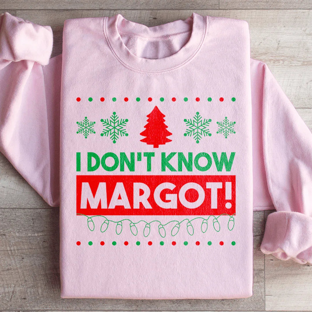 I Don't Know Margo Sweatshirt - WonderingCloth