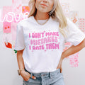 I Don't Make Mistakes I Date Them Tee - WonderingCloth