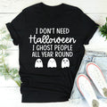I Don't Need Halloween Tee - WonderingCloth