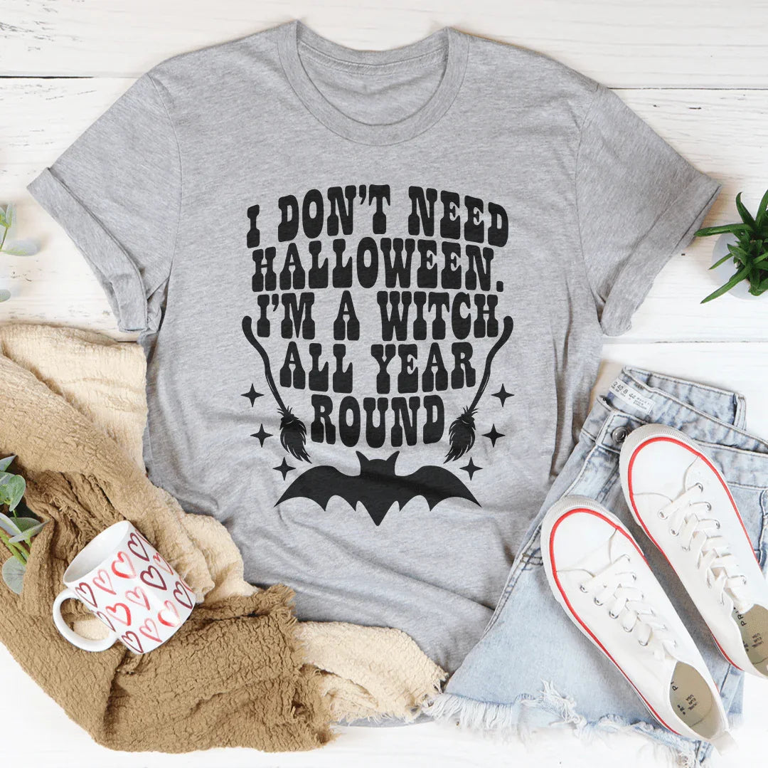 I Don't Need Halloween Tee - WonderingCloth