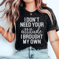 I Don't Need Your Attitude Tee - WonderingCloth