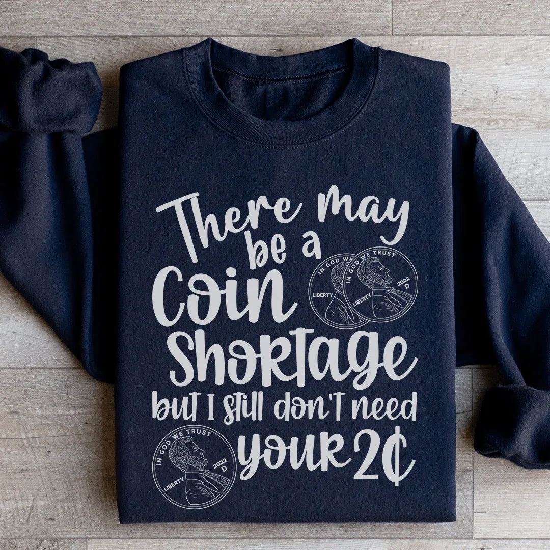 I Don't Need Your Two Cents Sweatshirt - WonderingCloth