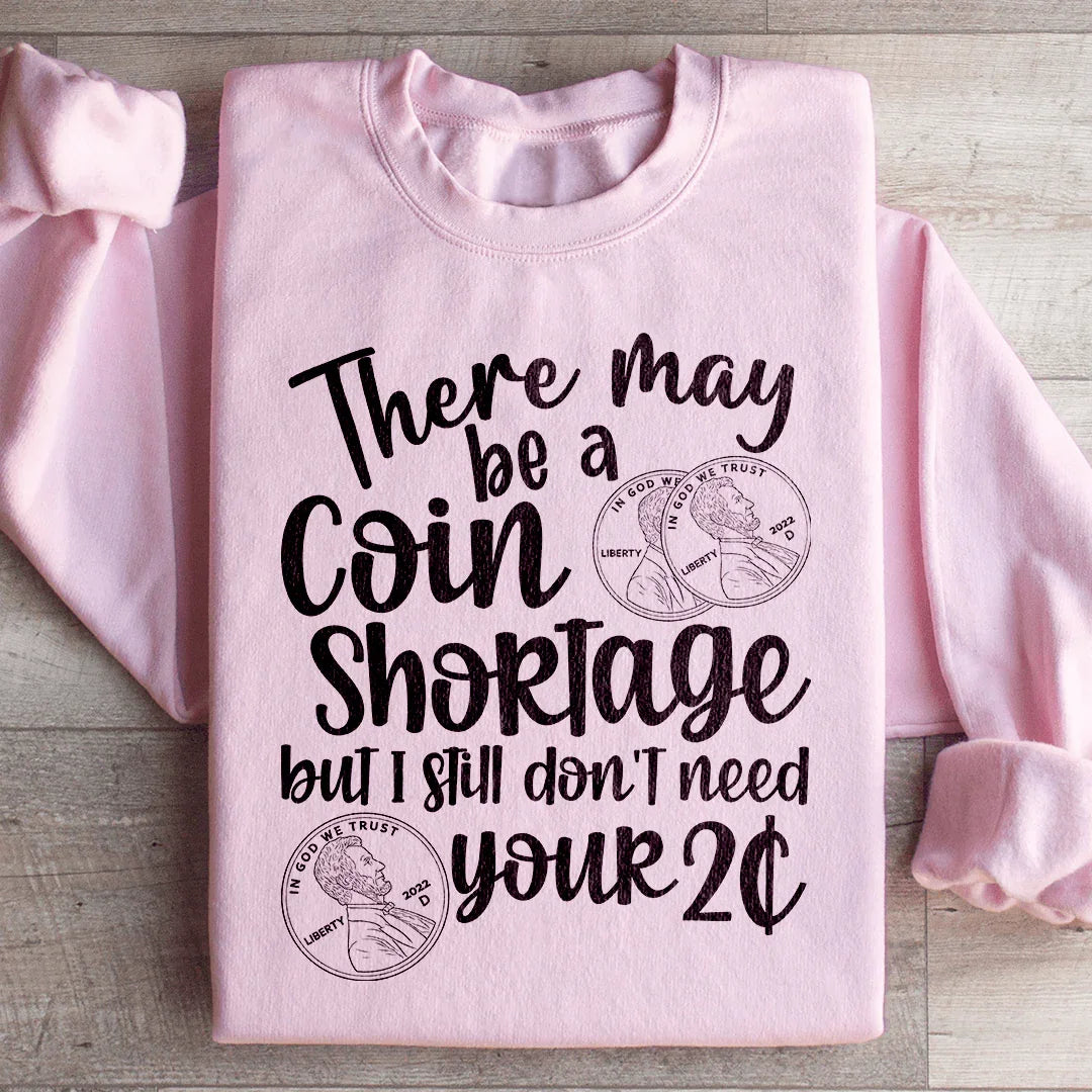 I Don't Need Your Two Cents Sweatshirt - WonderingCloth