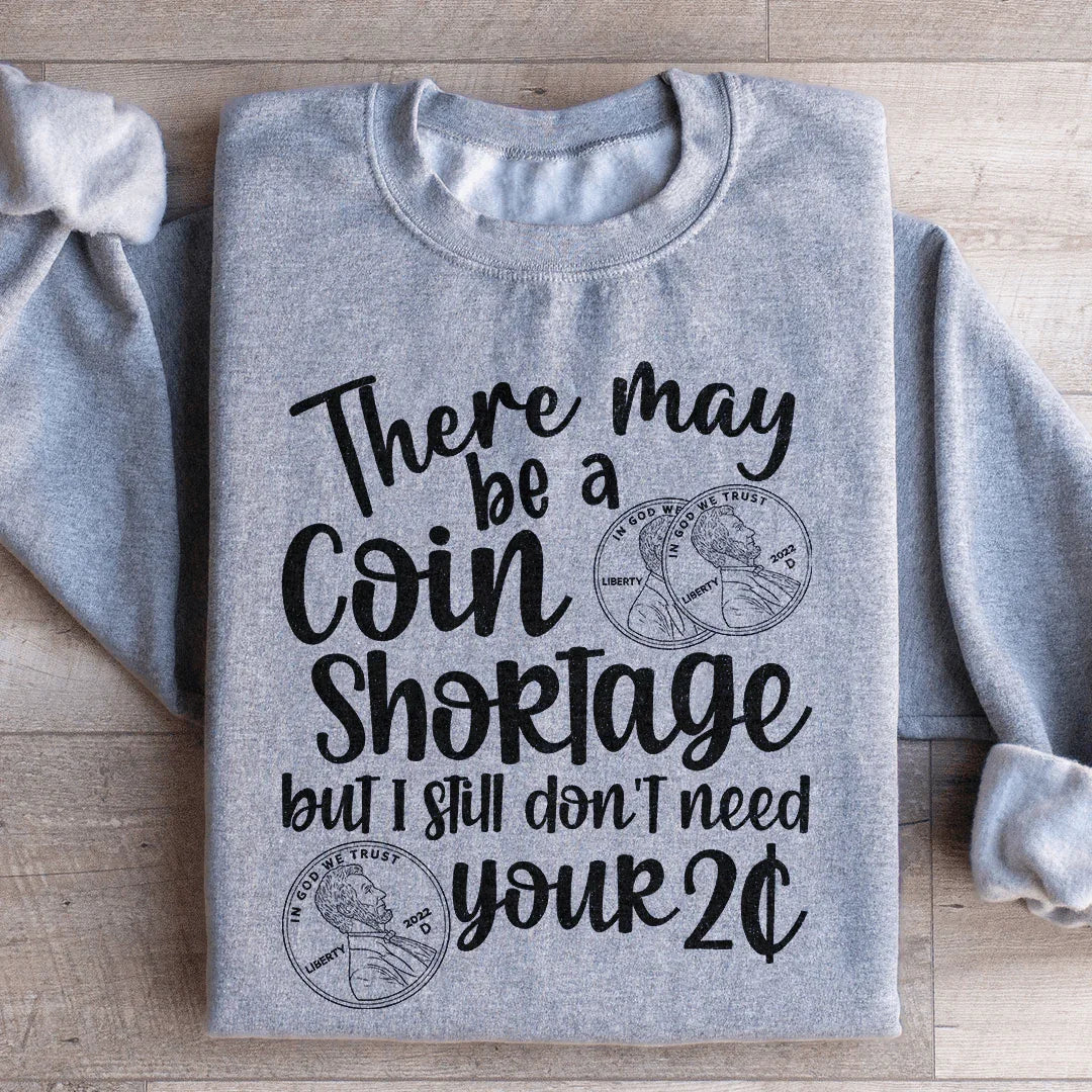 I Don't Need Your Two Cents Sweatshirt - WonderingCloth