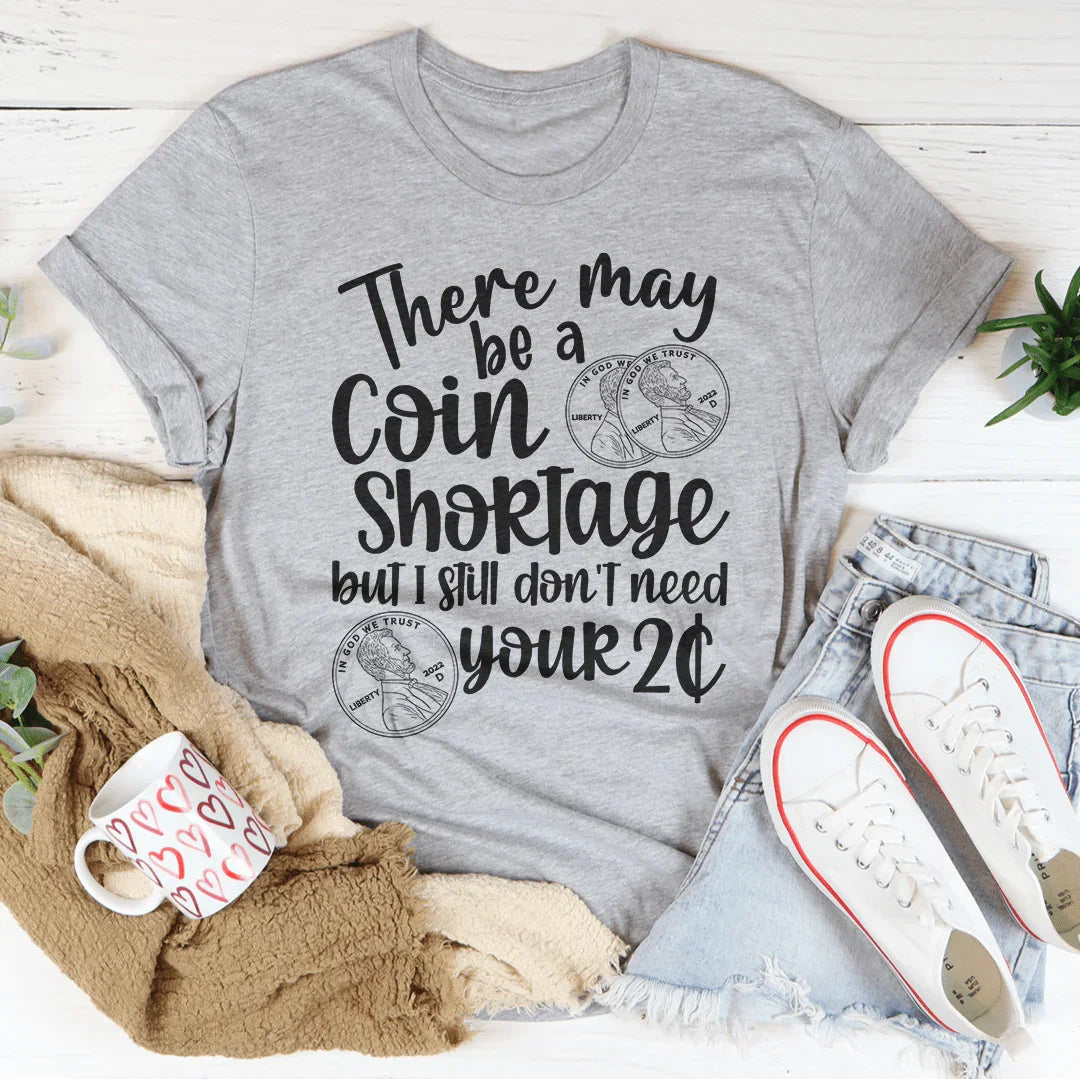 I Don't Need Your Two Cents Tee - WonderingCloth