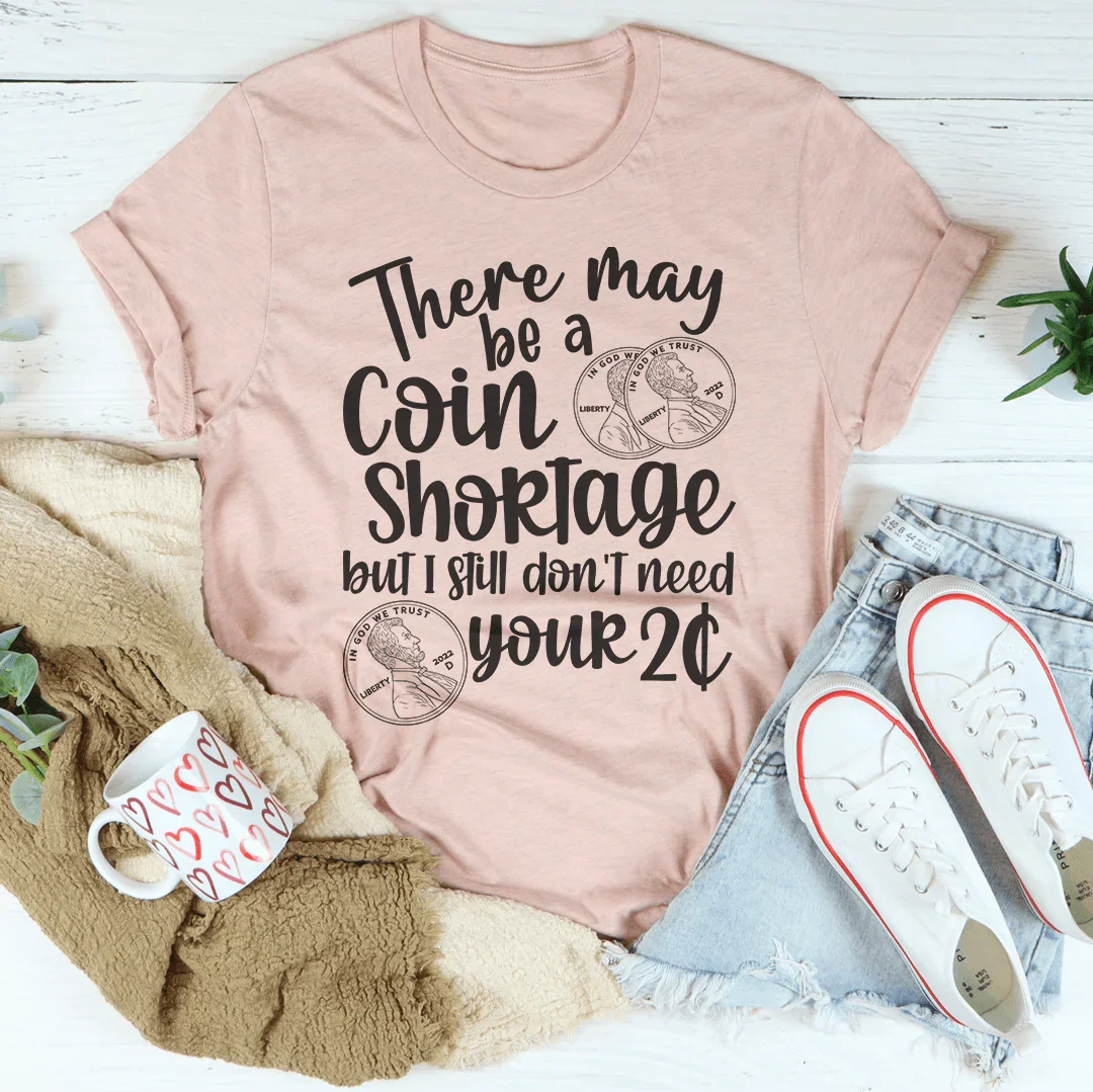 I Don't Need Your Two Cents Tee - WonderingCloth